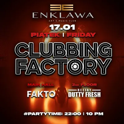 CLUBBING FACTORY w klubowych beatach | PIĄTEK 17.01  CLUBBING FACTORY w klubowych beatach | PIĄTEK 17.01